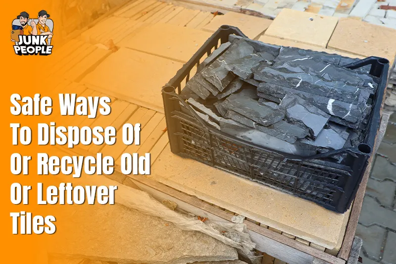 Safe Ways to Dispose of or Recycle Old or Leftover Tiles