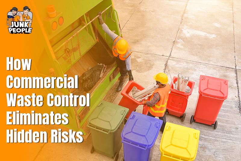 How Commercial Waste Control Eliminates Hidden Risks