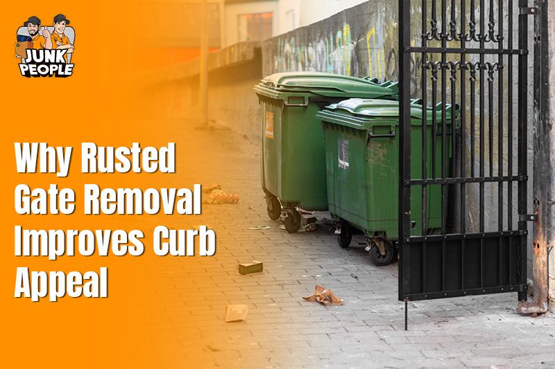 Why Rusted Gate Removal Improves Curb Appeal